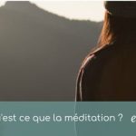 Article - Qu'est ce que la méditation ?
