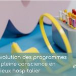 Article - L'évolution des programmes de pleine conscience en milieux hospitalier
