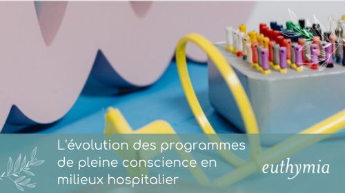 Article - L'évolution des programmes de pleine conscience en milieux hospitalier