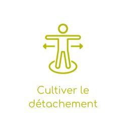 cultiver le détachement