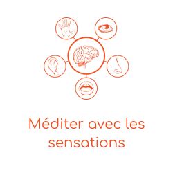 méditer avec les sensations