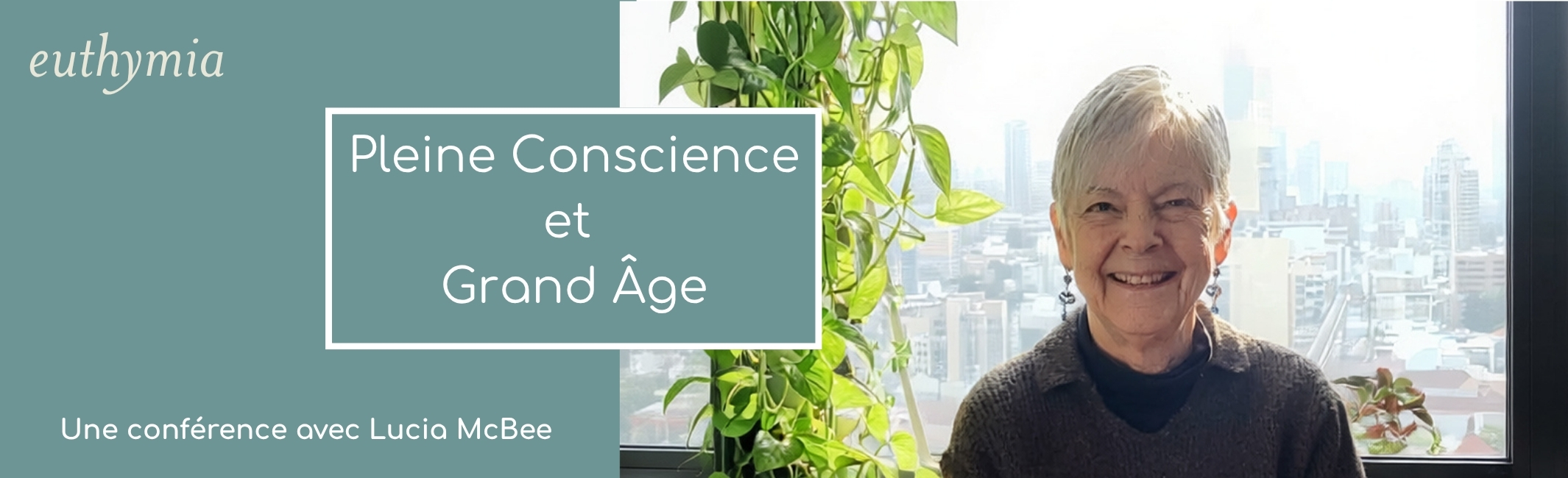 Conférence Pleine Conscience et Grand Âge avec Lucia McBee — Euthymia